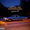 Chippa M & Froz - Outta My Fucken Car - Single